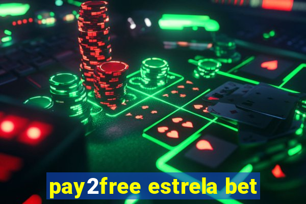 pay2free estrela bet